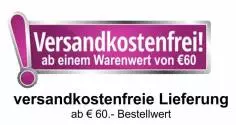 Versandkostenfrei ab einem Warenwert von 60 EURO! Ab einem Bestellwert von 60€ liefern wir Gratis!